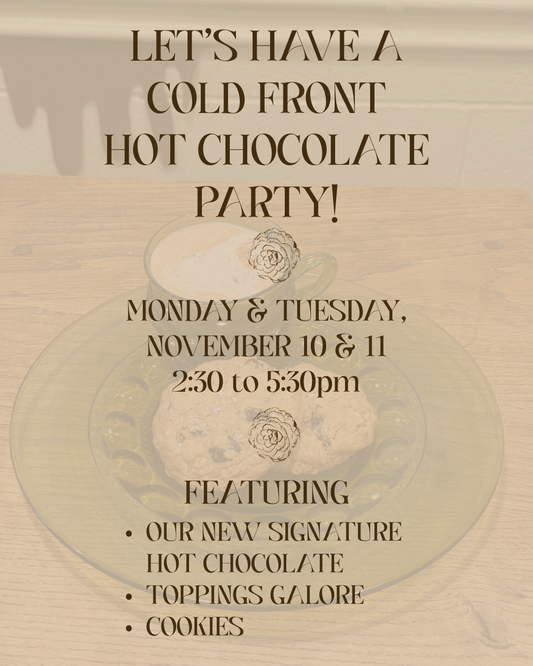 COLD FRONT HOT CHOCOLATE PARTY | Monday, November 10